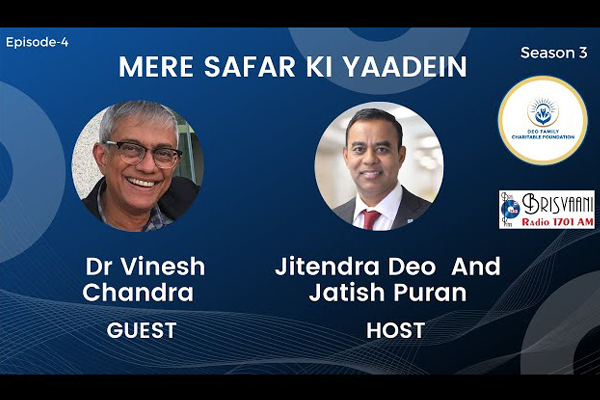 Mere Safar Ki Yaadein... Guest: Dr Vinesh Chandra Episode -4
